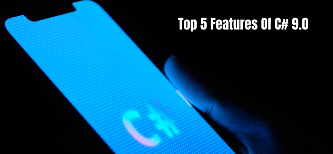 Top 5 Features Of C# 9.0