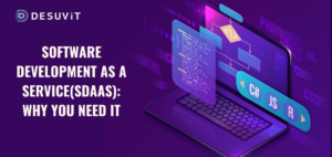 Software Development as a Service (SDaaS) Why You Need It