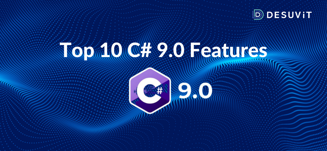 Top 10 C # 9.0 to Make Your Codes Simpler