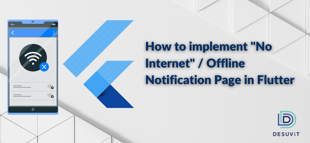 How to Implement “No Internet” / Offline Notification Page in Flutter