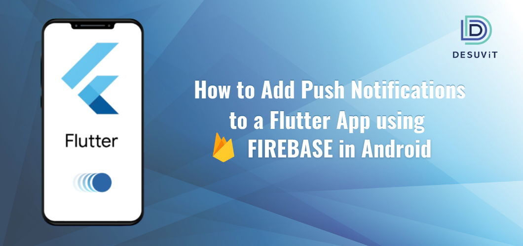 How to Add Push Notifications to a Flutter App using Firebase in Android