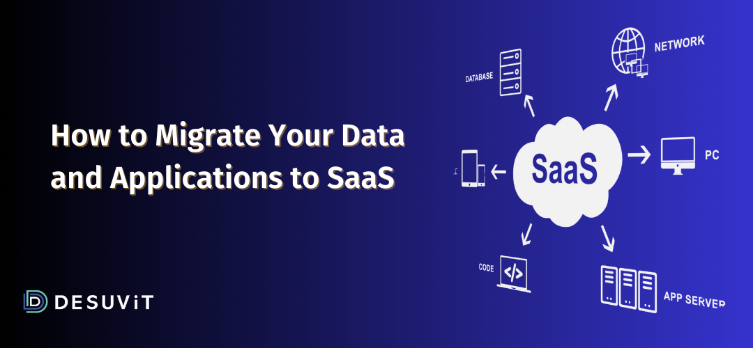 How to Migrate Your Data and Applications to SaaS